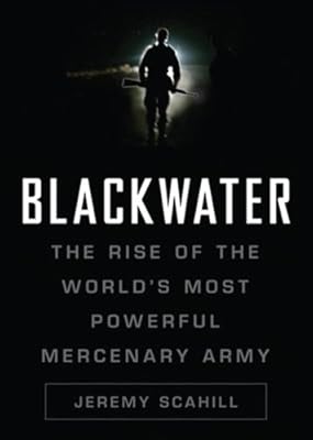 Blackwater: The Rise of the World's Most Powerful Mercenary Army (Library Edition)