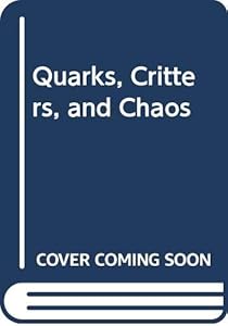 Quarks, Critters, and Chaos by Jo Ann Shroyer