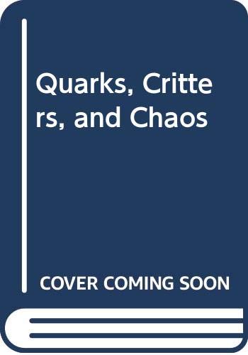 Quarks, Critters, and Chaos by Jo Ann Shroyer