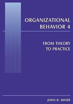 Organizational Behavior 4: From Theory to Practice