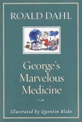George's Marvelous Medicine by Roald Dahl