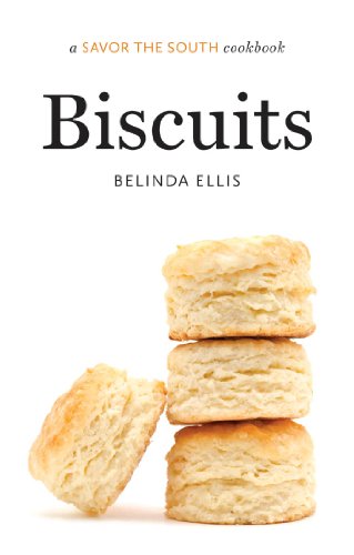 Biscuits: a Savor the South&reg; cookbook by Belinda Ellis