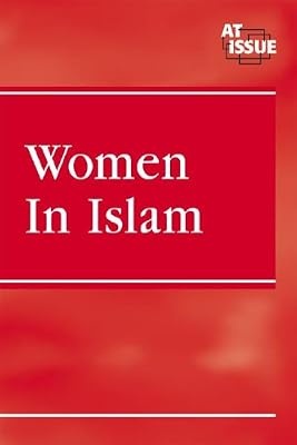 Women in Islam (At Issue Series)