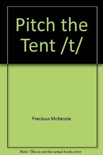 Pitch the Tent by Precious McKenzie