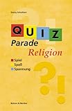 Quiz-Parade Religion - Spiel - Spaß - Spannung - Georg Schwikart