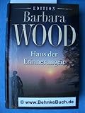 Haus der Erinnerungen. - Barbara. Wood