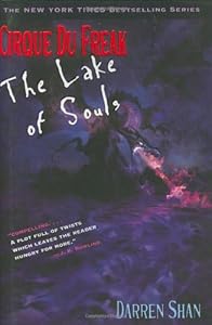 Cirque Du Freak #10: The Lake of Souls: Book 10 in the Saga of Darren Shan (Cirque Du Freak: Saga of Darren Shan)