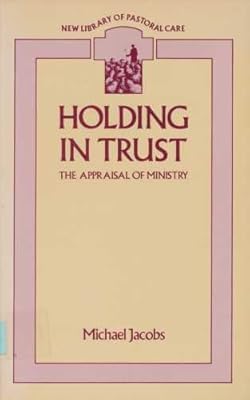 Holding in Trust: The Appraisal of Ministry