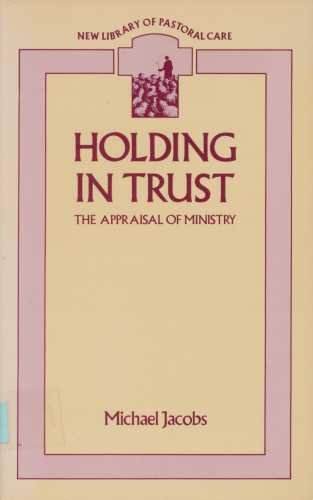 Holding in Trust: The Appraisal of Ministry by Michael Jacobs