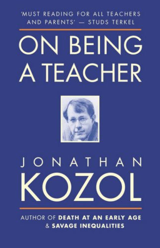 On Being a Teacher by Jonathan Kozol