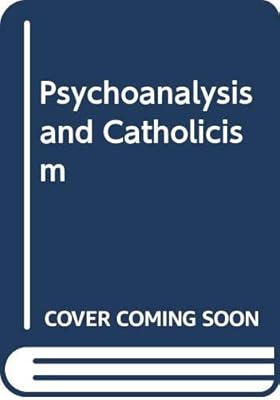 Psychoanalysis and Catholicism