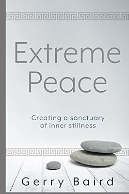 Extreme Peace: Creating a Sanctuary of Inner Stillness