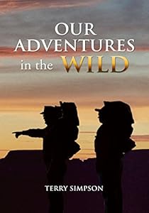 Our Adventures in the Wild by Terry Simpson