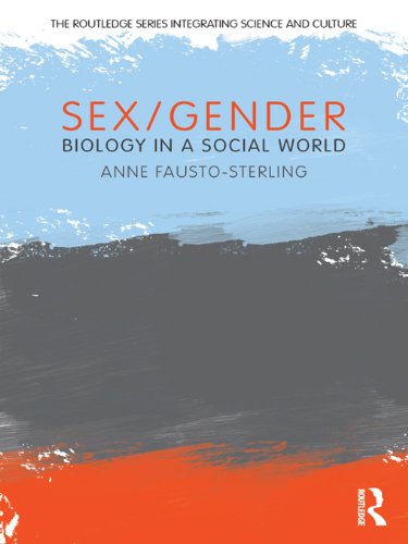 Sex/Gender: Biology in a Social World (The Routledge Series Integrating Science and Culture)