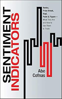 Sentiment Indicators: Renko, Price Break, Kagi, Point and Figure - What They Are and How to Use Them to Trade (Bloomberg Book 125)
