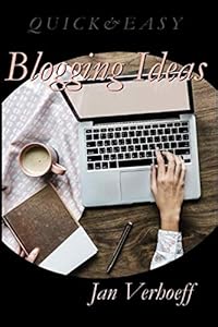 Blogging Ideas: 52 Amazing Blogging Ideas for Writers (Quick & Easy) by Jan Verhoeff