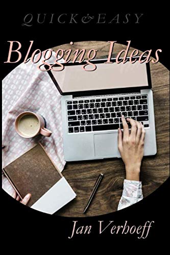 Blogging Ideas: 52 Amazing Blogging Ideas for Writers (Quick & Easy) by Jan Verhoeff