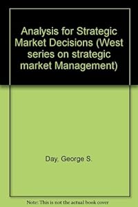 Analysis for Strategic Market Decisions (West Series on Strategic Market Management)