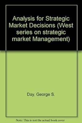 Analysis for Strategic Market Decisions (West Series on Strategic Market Management)