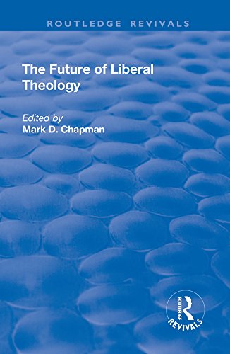 The Future of Liberal Theology (Routledge Revivals) by Mark D. Chapman