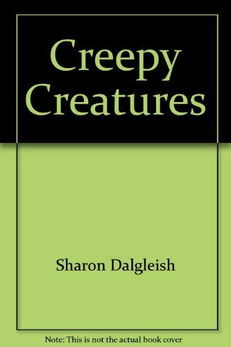 Creepy creatures (Explorers) by Sharon Dalgleish