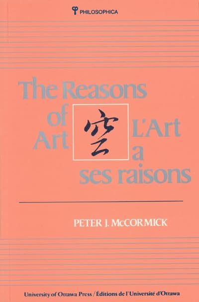 The Reasons of Art / L'Art a ses raisons (#30) by Peter J. McCormick