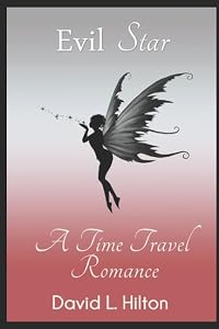 Evil Star: A Time Travel Romance (Ball and Chain) by David L. Hilton