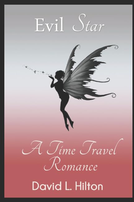 Evil Star: A Time Travel Romance (Ball and Chain) by David L. Hilton