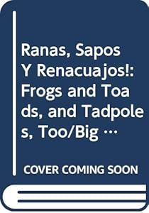 Ranas, Sapos Y Renacuajos!: Frogs and Toads, and Tadpoles, Too/Big Book by Allan Fowler