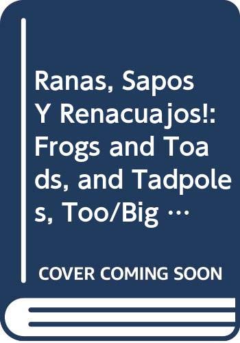 Ranas, Sapos Y Renacuajos!: Frogs and Toads, and Tadpoles, Too/Big Book by Allan Fowler