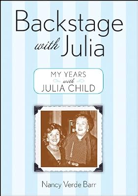 Backstage with Julia: My Years with Julia Child