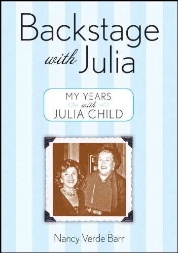 Backstage with Julia: My Years with Julia Child by Karen Karbo
