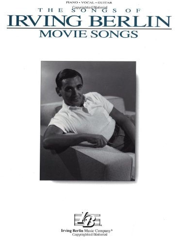 The Songs of Irving Berlin: Movie Songs by Irving Berlin
