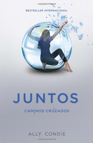 Caminos Cruzados: Juntos 2 by Ally Condie