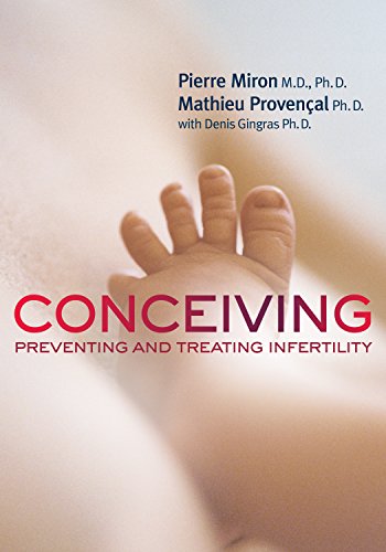 Conceiving: Preventing and Treating Infertility by Dr. Pierre Miron