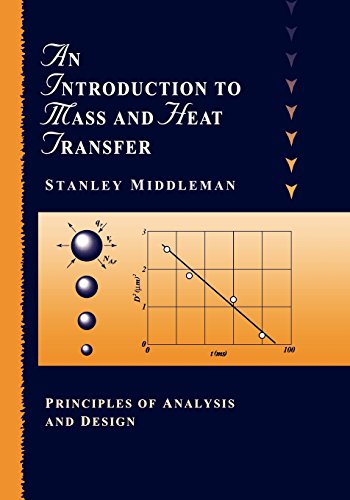 An Introduction to Mass and Heat Transfer: Principles of Analysis and Design by Stanley Middleman