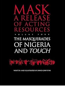 Touch and the Masquerades of Nigeria (European University Studies. Series III, History and Allied Book 4) by David Griffiths