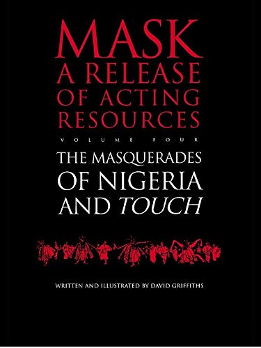 Touch and the Masquerades of Nigeria (European University Studies. Series III, History and Allied Book 4) by David Griffiths