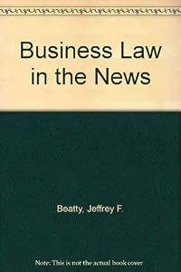 Business Law in the News to accompany Business Law for a New Century by Jeffrey F. Beatty