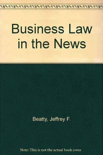 Business Law in the News to accompany Business Law for a New Century by Jeffrey F. Beatty
