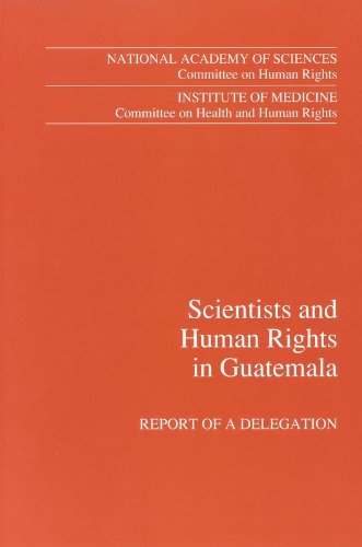 Scientists and Human Rights in Guatemala: Report of a Delegation by Institute of Medicine