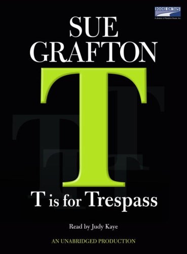 T is for Trespass by Sue Grafton
