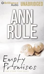 Empty Promises: And Other True Cases (Ann Rule's Crime Files)