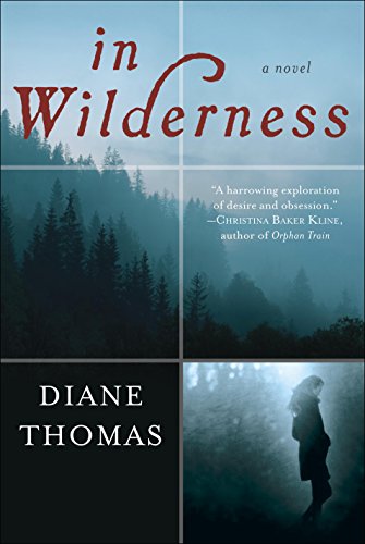 In Wilderness: A Novel by Diane Thomas