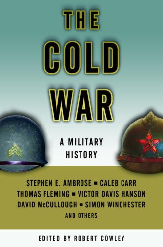 The Cold War: A Military History by Stephen E. Ambrose