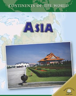 Asia (Continents of the World) by Rob Bowden