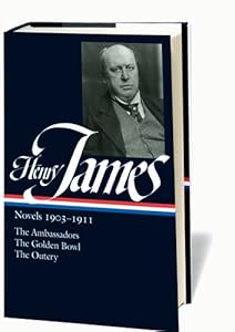 Henry James: Novels, 1903-1911- The Ambassadors / The Golden Bowl / The Outcry