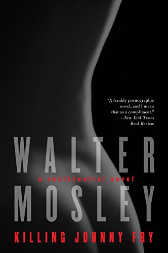 Killing Johnny Fry: A Sexistential Novel by Walter Mosley