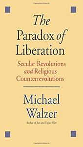 The Paradox of Liberation: Secular Revolutions and Religious Counterrevolutions