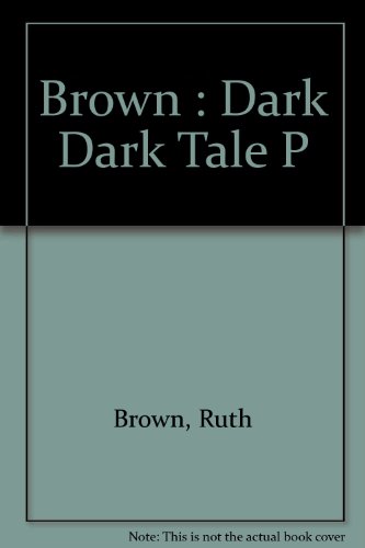 A Dark, Dark Tale by Ruth Brown
